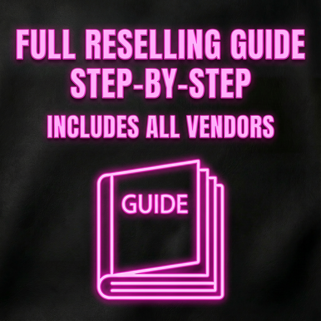 FULL RESELLING GUIDE STEP-BY-STEP *All Vendors Included*
